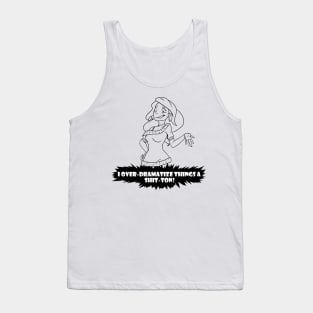 B+W: How much do I OVER-DRAMATIZE things? Tank Top